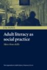 Adult Literacy as Social Practice : More Than Skills - eBook