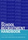 The School Recruitment Handbook : A Guide to Attracting, Selecting and Keeping Outstanding Teachers - eBook