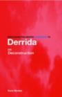 Routledge Philosophy Guidebook to Derrida on Deconstruction - eBook