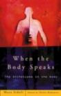 When the Body Speaks : The Archetypes in the Body - eBook