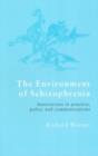 The Environment of Schizophrenia : Innovations in Practice, Policy and Communications - eBook