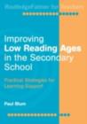 Improving Low-Reading Ages in the Secondary School : Practical Strategies for Learning Support - eBook