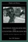 Modern Insurgencies and Counter-Insurgencies : Guerrillas and their Opponents since 1750 - eBook