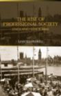 The Rise of Professional Society : England Since 1880 - eBook