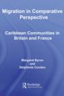 Migration in Comparative Perspective : Caribbean Communities in Britain and France - eBook