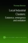Local Industrial Clusters : Existence, Emergence and Evolution - eBook