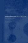 Iran's Persian Gulf Policy : From Khomeini to Khatami - eBook