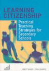 Learning Citizenship : Practical Teaching Strategies for Secondary Schools - eBook