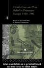 Health Care and Poor Relief in Protestant Europe 1500-1700 - eBook