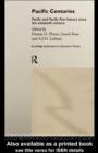 Pacific Centuries : Pacific and Pacific Rim Economic History Since the 16th Century - eBook