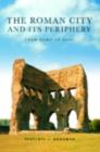 The Roman City and its Periphery : From Rome to Gaul - eBook