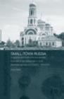 Small-Town Russia : Postcommunist Livelihoods and Identities: A Portrait of the Intelligentsia in Achit, Bednodemyanovsk and Zubtsov, 1999-2000 - eBook