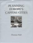 Planning Europe's Capital Cities : Aspects of nineteenth-century urban development - eBook