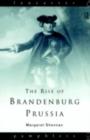 The Rise of Brandenburg-Prussia, 1618-1740 - eBook