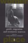 Gender, Migration and Domestic Service - eBook