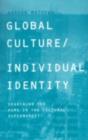 Global Culture/Individual Identity : Searching for Home in the Cultural Supermarket - eBook