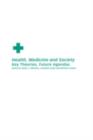 Health, Medicine and Society : Key Theories, Future Agendas - eBook