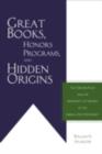 Great Books, Honors Programs, and Hidden Origins : The Virginia Plan and the University of Virginia in the Liberal Arts Movement - eBook