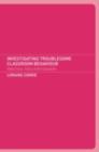 Investigating Troublesome Classroom Behaviours : Practical Tools for Teachers - eBook