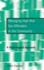 Managing High Risk Sex Offenders in the Community : A Psychological Approach - eBook