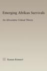 Emerging Afrikan Survivals : An Afrocentric Critical Theory - eBook