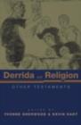 Derrida and Religion : Other Testaments - eBook