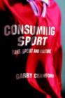 Consuming Sport : Fans, Sport and Culture - eBook