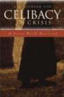 Celibacy in Crisis : A Secret World Revisited - eBook