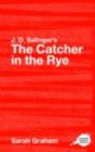 J.D. Salinger's The Catcher in the Rye : A Routledge Guide - eBook