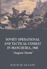 Soviet Operational and Tactical Combat in Manchuria, 1945 : 'August Storm' - eBook