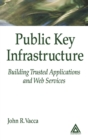 Public Key Infrastructure : Building Trusted Applications and Web Services - eBook
