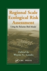 Regional Scale Ecological Risk Assessment : Using the Relative Risk Model - eBook