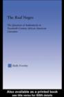 The Real Negro : The Question of Authenticity in Twentieth-Century African American Literature - eBook