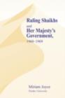 Ruling Shaikhs and Her Majesty's Government, 1960-1969 : 1960-1969 - eBook