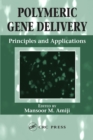 Polymeric Gene Delivery : Principles and Applications - eBook