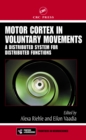 Motor Cortex in Voluntary Movements : A Distributed System for Distributed Functions - eBook