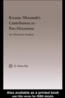 Kwame Nkrumah's Contribution to Pan-African Agency : An Afrocentric Analysis - eBook