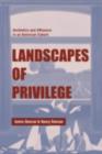 Landscapes of Privilege : The Politics of the Aesthetic in an American Suburb - eBook