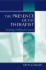 The Presence of the Therapist : Treating Childhood Trauma - eBook