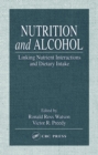 Nutrition and Alcohol : Linking Nutrient Interactions and Dietary Intake - eBook