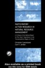 Participatory Action Research in Natural Resource Management : A Critque of the Method Based on Five Years' Experience in the Transamozonica Region of Brazil - eBook