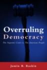Overruling Democracy : The Supreme Court versus The American People - eBook