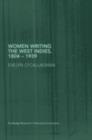 Women Writing the West Indies, 1804-1939 : 'A Hot Place, Belonging To Us' - eBook