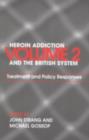 Heroin Addiction and The British System : Volume I Origins and Evolution - eBook