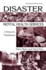 Disaster Mental Health Services : A Primer for Practitioners - eBook