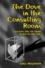 The Dove in the Consulting Room : Hysteria and the Anima in Bollas and Jung - eBook