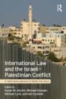International Law and the Israeli-Palestinian Conflict : A Rights-Based Approach to Middle East Peace - eBook