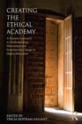 Creating the Ethical Academy : A Systems Approach to Understanding Misconduct and Empowering Change - eBook
