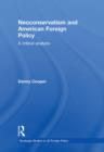 Neoconservatism and American Foreign Policy : A Critical Analysis - eBook