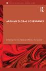 Arguing Global Governance : Agency, Lifeworld and Shared Reasoning - eBook
